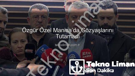 Özgür Özel Manisa’da Gözyaşlarını Tutamadı