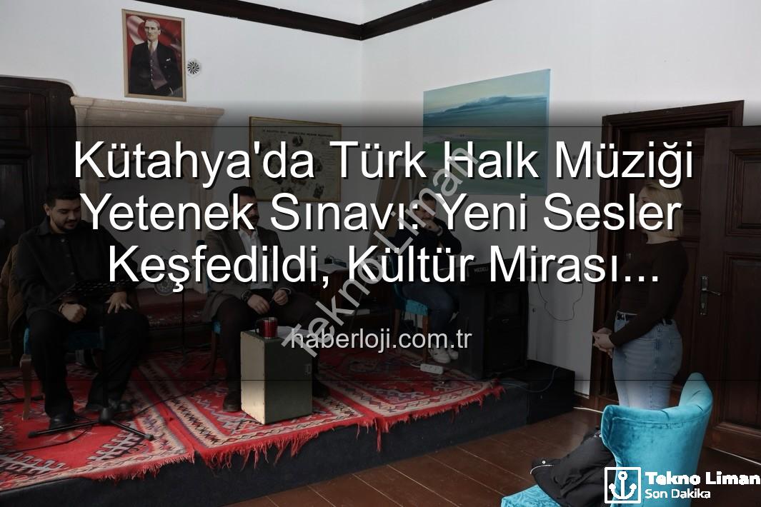Türk Halk Müziği Yetenek Sınavı - Kütahya'da Türk Halk Müziği Coşkusu: Yeni Yetenekler Sahneye Çıkıyor!