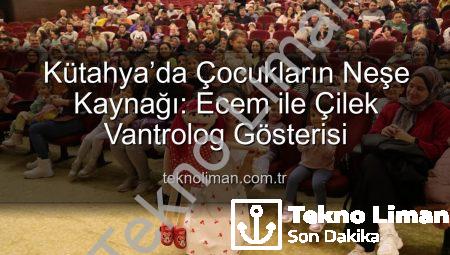 Kütahya’da Çocukların Neşe Kaynağı: Ecem ile Çilek Vantrolog Gösterisi