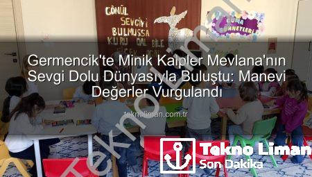 Germencik’te Minik Kalpler Mevlana’nın Sevgi Dolu Dünyasıyla Buluştu: Manevi Değerler Vurgulandı