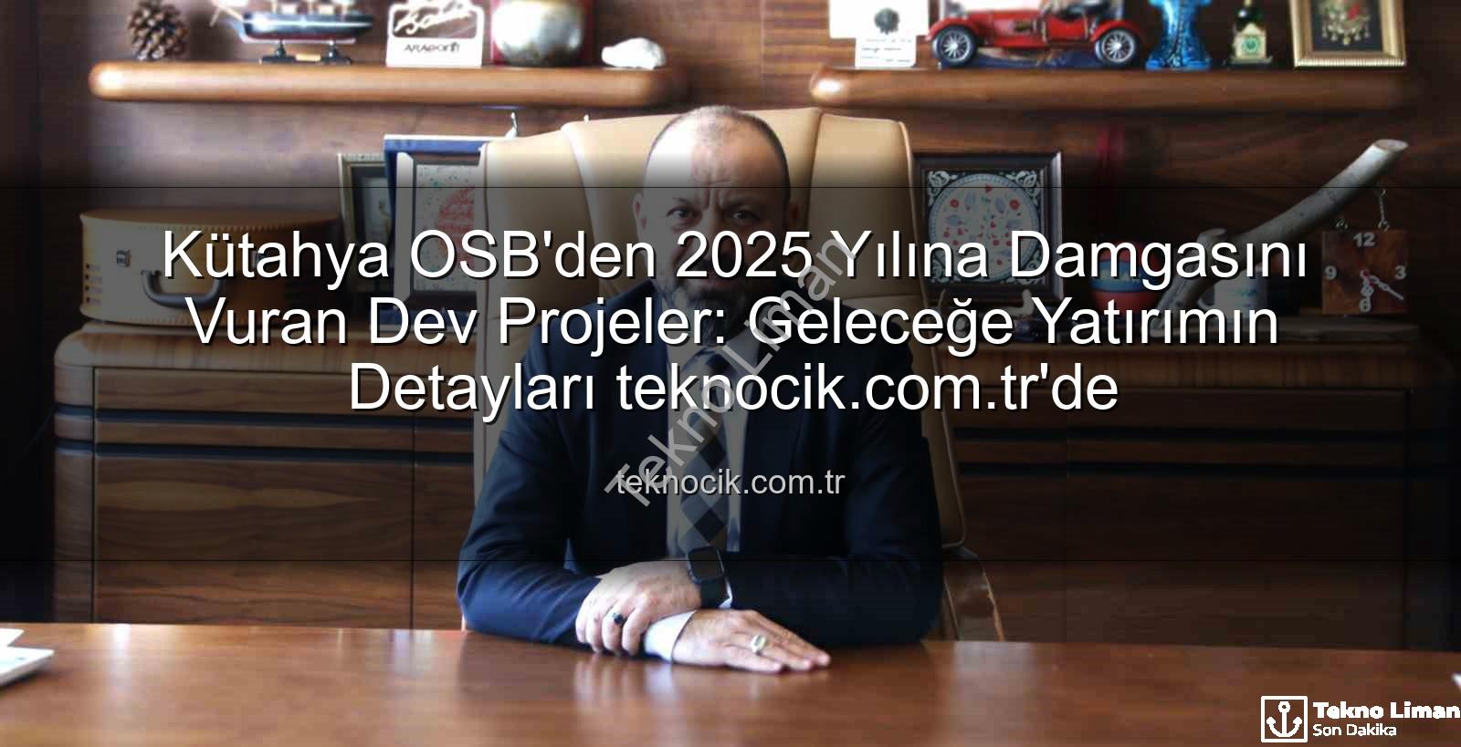Kütahya OSB 2025 - Kütahya OSB 2025'te Dev Atılımlar Yaptı: Altyapıdan İstihdama Kapsamlı Değerlendirme