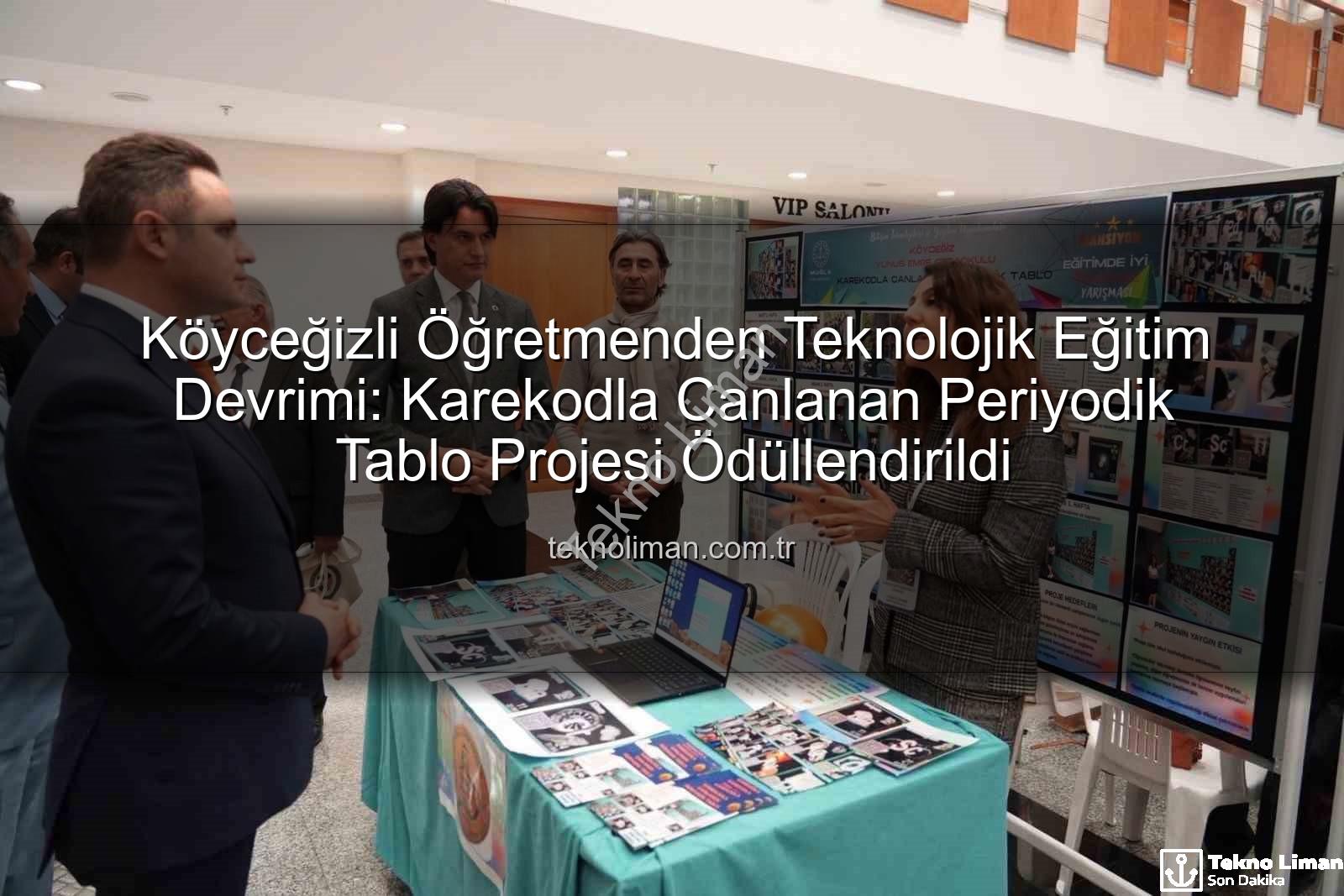 Karekodla Canlanan Periyodik Tablo - Köyceğizli Öğretmenden Teknolojik Eğitim Devrimi: Karekodla Canlanan Periyodik Tablo Projesi Ödüllendirildi