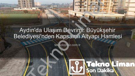 Aydın Ulaşımına Dev Yatırım: Büyükşehir Belediyesi Yolları Yeniden İnşa Ediyor