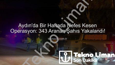 Aydın’da Bir Haftada Nefes Kesen Operasyon: 343 Aranan Şahıs Adalet Önüne Çıkarıldı