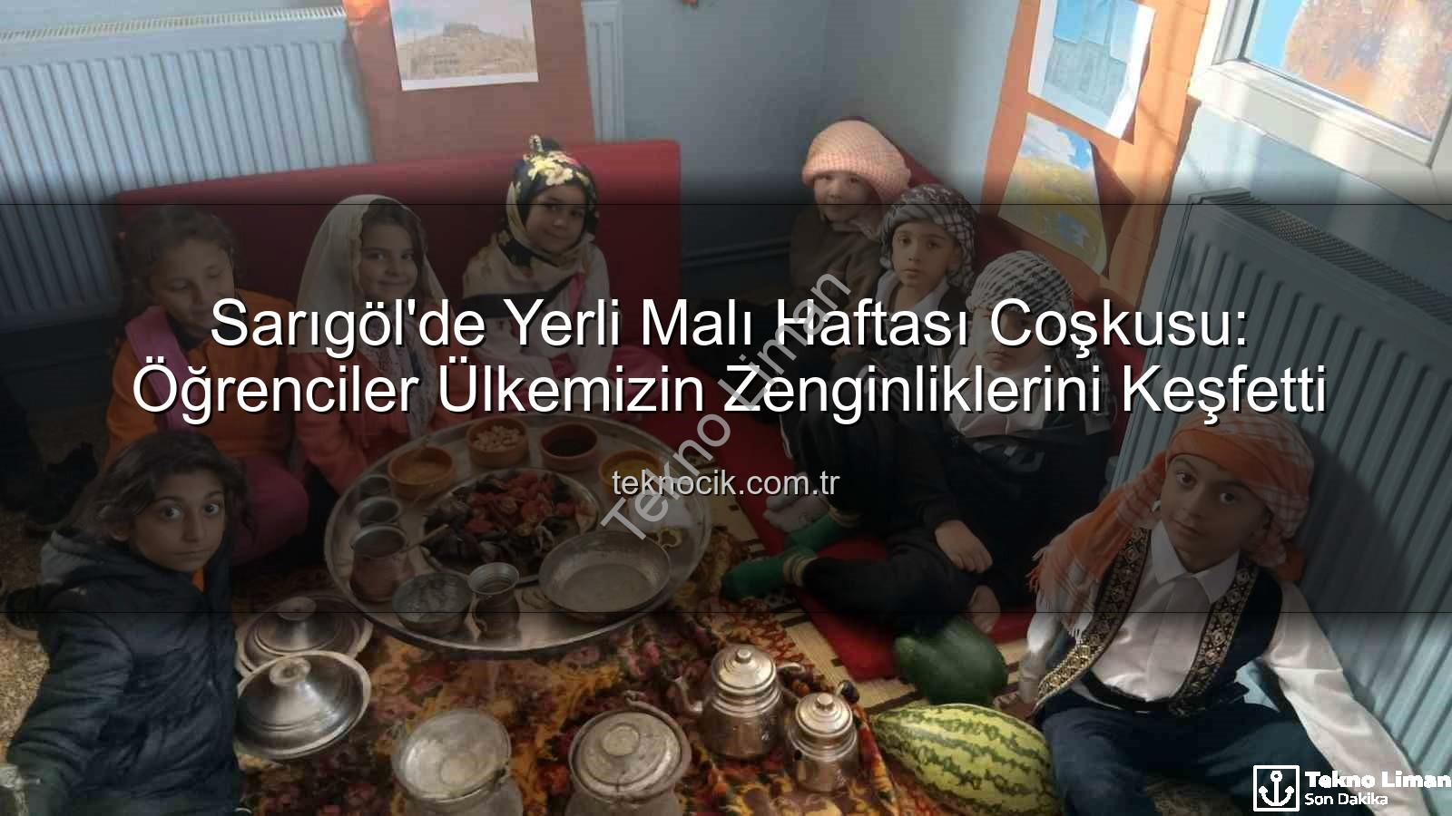 yerli malı haftası - Sarıgöl'de Yerli Malı Haftası Coşkusu: Geleceğin Üreticileri Sahne Aldı!