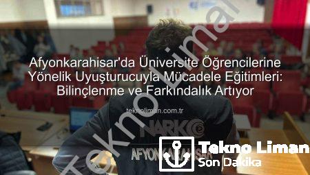 Afyonkarahisar’da Üniversite Öğrencilerine Yönelik Uyuşturucuyla Mücadele Eğitimleri: Bilinçlenme ve Farkındalık Artıyor