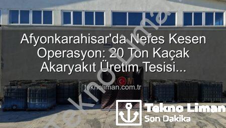 Afyonkarahisar’da Nefes Kesen Operasyon: 20 Ton Kaçak Akaryakıt Üretim Tesisi Çökertildi!