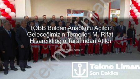 TOBB Başkanı Hisarcıklıoğlu’ndan Buldan’a Modern Anaokulu: Eğitimde Yeni Bir Dönem Başlıyor