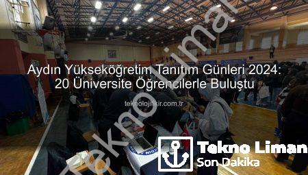 Aydın’da 11. Üniversite Tanıtım Günleri Başladı: Öğrenciler Geleceklerini Şekillendirdi