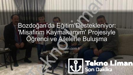 Bozdoğan’da Eğitim Destekleniyor: ‘Misafirim Kaymakamım’ Projesiyle Öğrenci ve Ailelerle Buluşma