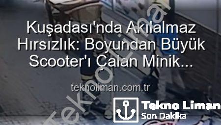 Kuşadası’nda Akılalmaz Hırsızlık: Boyundan Büyük Scooter’ı Çalan Minik Hırsızlar Güvenlik Kamerasında!