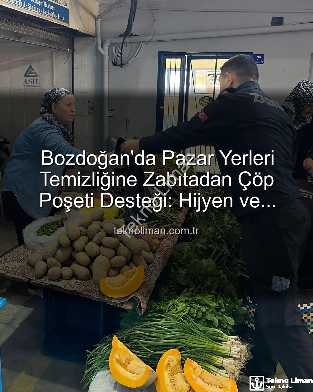 pazar yeri temizliği - Bozdoğan'da Pazar Yerleri Temizliğine Zabıtadan Çöp Poşeti Desteği: Hijyen ve Düzen Vurgusu