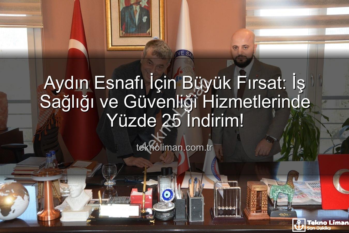 iş sağlığı ve güvenliği - Aydın Esnafı İçin Büyük Fırsat: İş Sağlığı ve Güvenliği Hizmetlerinde Yüzde 25 İndirim!