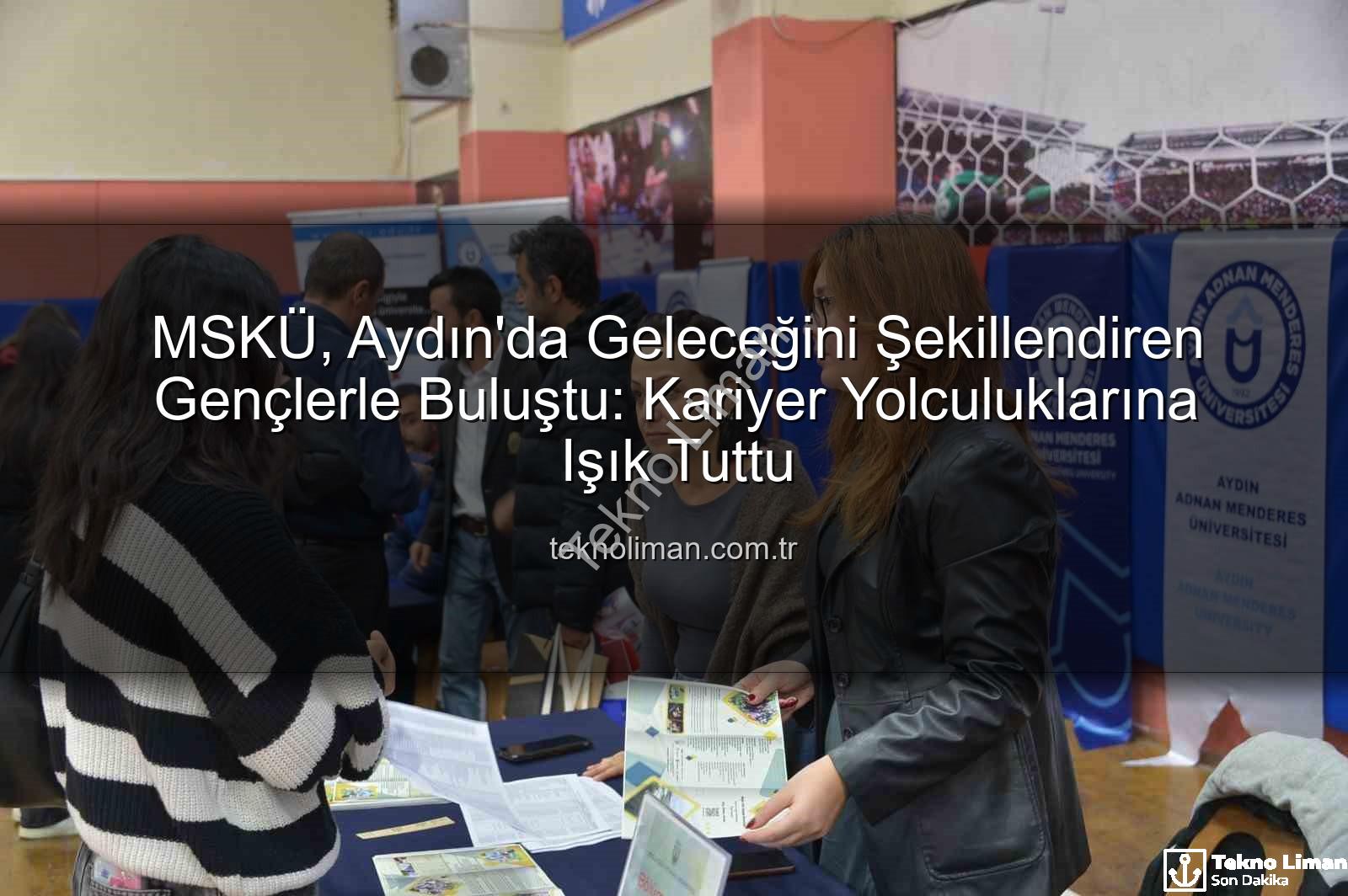 MSKÜ Aydın - MSKÜ, Aydın'da Geleceğini Şekillendiren Gençlerle Buluştu: Kariyer Yolculuklarına Işık Tuttu