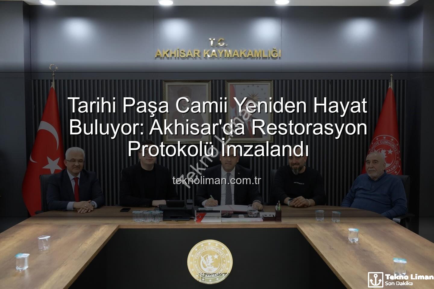 Paşa Camii restorasyonu - Tarihi Paşa Camii Yeniden Hayat Buluyor: Akhisar'da Restorasyon Protokolü İmzalandı