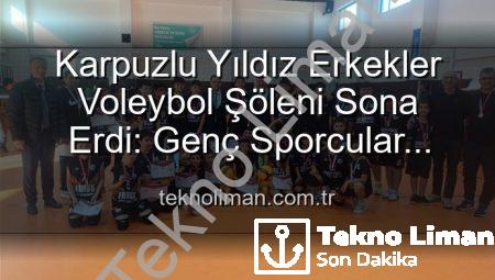 Karpuzlu Yıldız Erkekler Voleybol Şöleni Sona Erdi: Genç Sporcular Sahnedeydi!