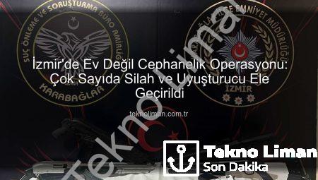 İzmir’de Ev Değil Cephanelik Operasyonu: Çok Sayıda Silah ve Uyuşturucu Ele Geçirildi