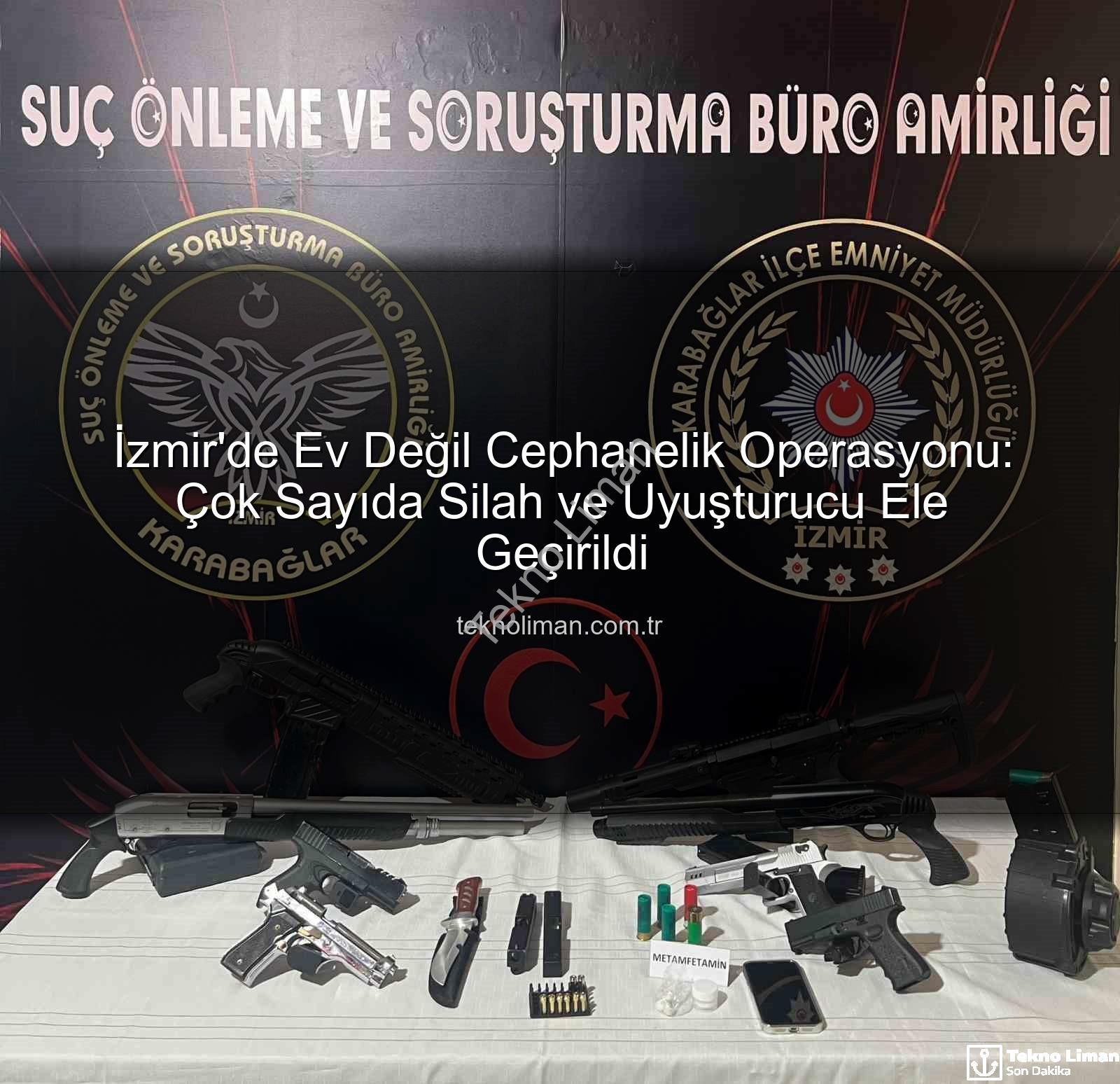 İzmir cephanelik operasyonu - İzmir'de Ev Değil Cephanelik Operasyonu: Çok Sayıda Silah ve Uyuşturucu Ele Geçirildi