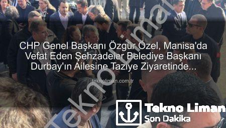 CHP Genel Başkanı Özgür Özel, Manisa’da Vefat Eden Şehzadeler Belediye Başkanı Durbay’ın Ailesine Taziye Ziyaretinde Bulundu