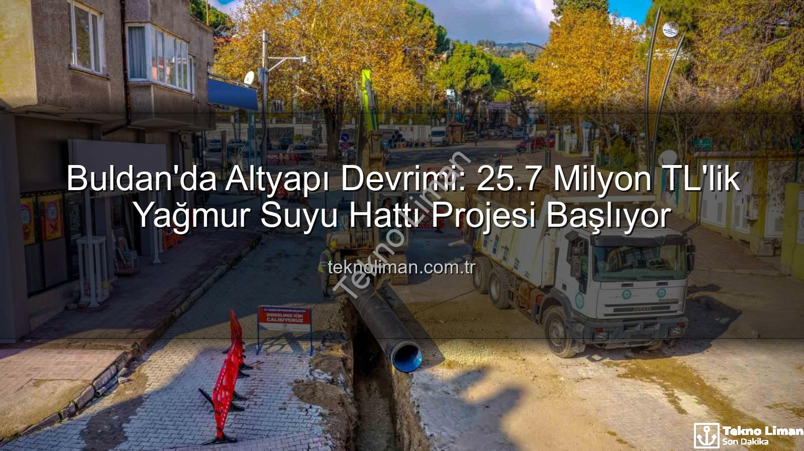 Buldan altyapı yatırımı - Buldan'da Altyapı Devrimi: 25.7 Milyon TL'lik Yağmur Suyu Hattı Projesi Başlıyor