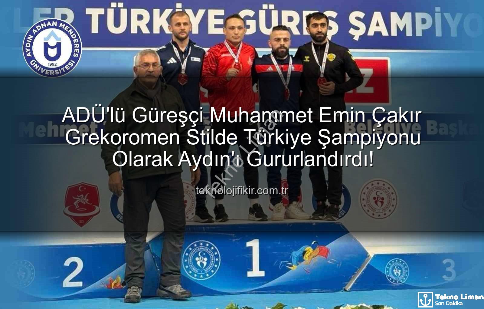 Muhammet Emin Çakır - ADÜ'lü Muhammet Emin Çakır Grekoromen Stilde Türkiye Şampiyonu Oldu!
