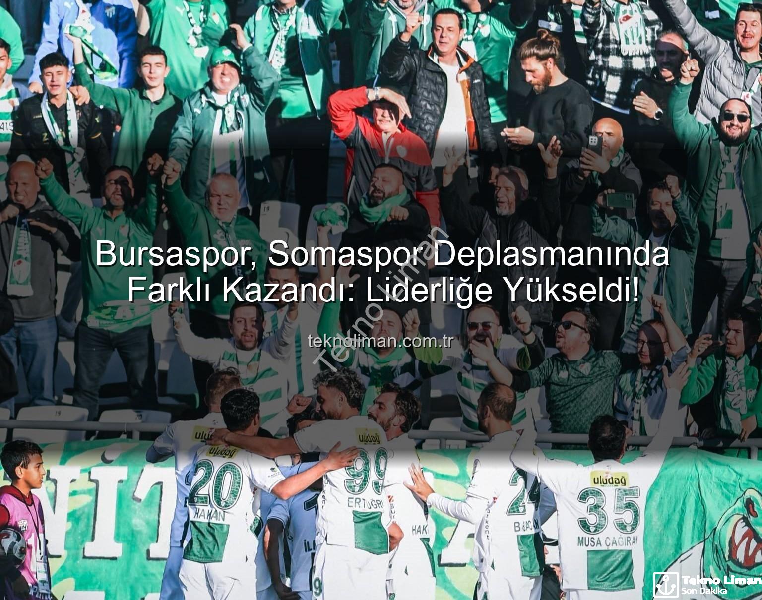 Bursaspor Somaspor - Bursaspor, Somaspor Deplasmanında Farklı Kazandı: Liderliğe Yükseldi!