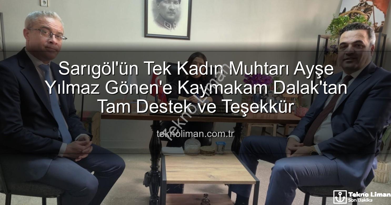 kadın muhtar - Sarıgöl'ün Tek Kadın Muhtarı Ayşe Yılmaz Gönen'e Kaymakam Dalak'tan Tam Destek ve Teşekkür