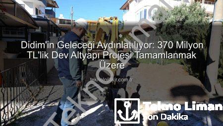 Didim’e 370 Milyon TL’lik Altyapı Hamlesi: Başkan Çerçioğlu Duyurdu, Çalışmalar Hızlandı