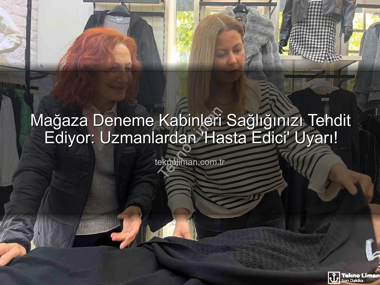deneme kabinleri - Mağaza Deneme Kabinleri Sağlığınızı Tehdit Ediyor: Uzmanlardan 'Hasta Edici' Uyarı!
