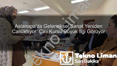 Aslanapa’da Geleneksel Sanat Yeniden Canlanıyor: Çini Kursu Büyük İlgi Görüyor