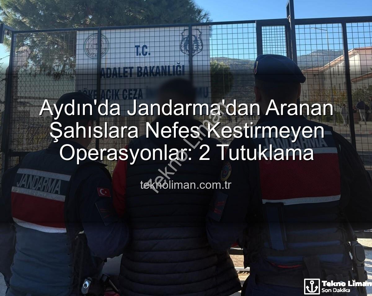 Aydın jandarma - Aydın'da Jandarma'dan Aranan Şahıslara Nefes Kestirmeyen Operasyonlar: 2 Tutuklama