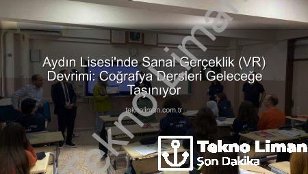 Aydın Lisesi’nde Sanal Gerçeklik (VR) Devrimi: Coğrafya Dersleri Geleceğe Taşınıyor