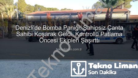 Denizli’de Bomba Paniği: Sahipsiz Çanta Sahibi Koşarak Geldi, Kontrollü Patlama Öncesi Ekipleri Şaşırttı