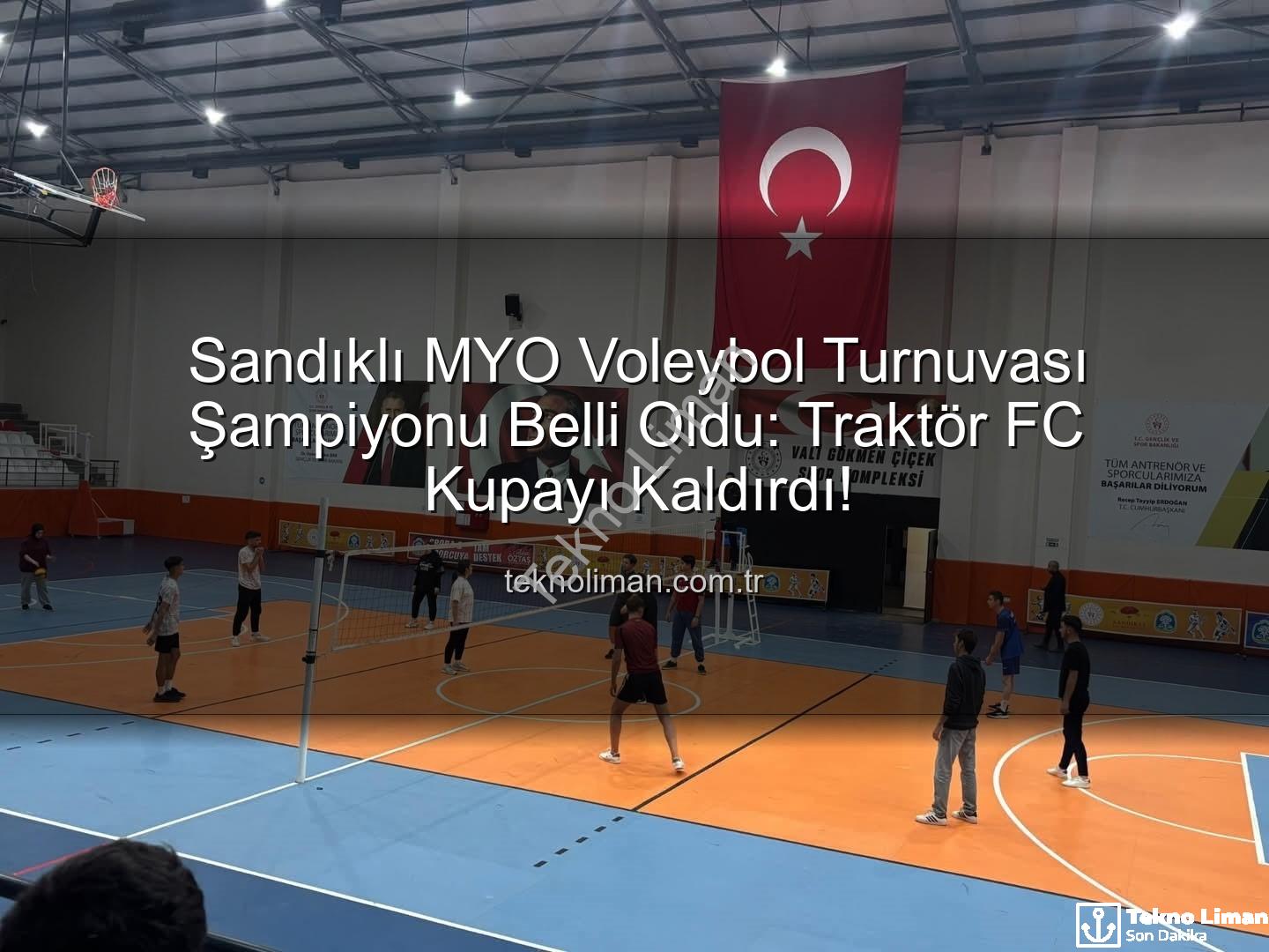 Sandıklı MYO voleybol - Sandıklı MYO Voleybol Turnuvası Şampiyonu Belli Oldu: Traktör FC Kupayı Kaldırdı!