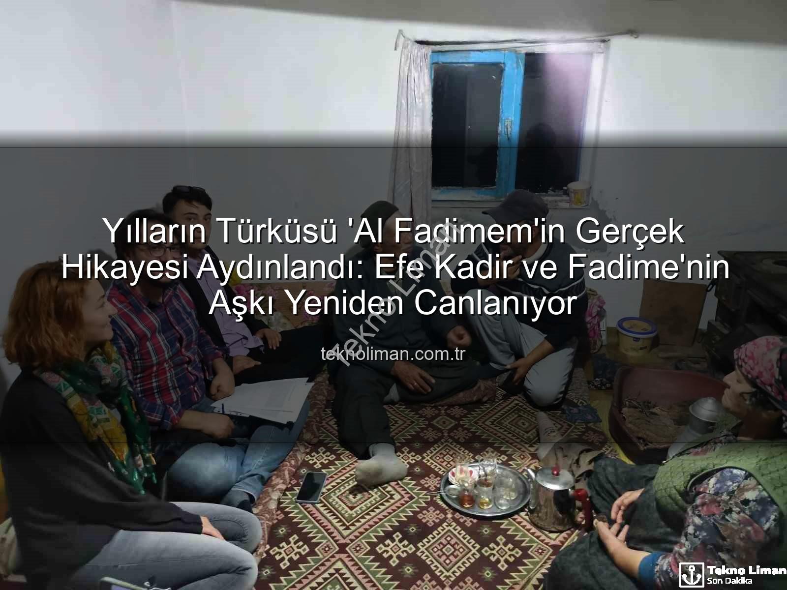 Al Fadimem türküsü - Yılların Türküsü 'Al Fadimem'in Gerçek Hikayesi Aydınlandı: Efe Kadir ve Fadime'nin Aşkı Yeniden Canlanıyor