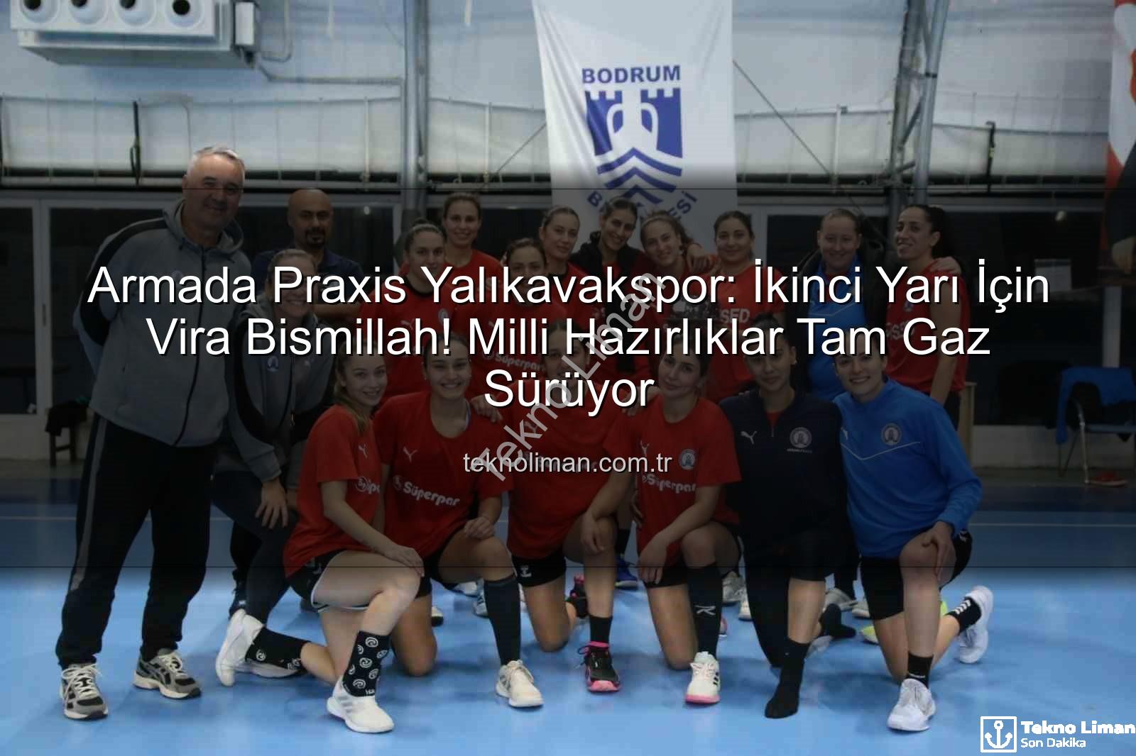 Armada Praxis Yalıkavakspor - Armada Praxis Yalıkavakspor: İkinci Yarı İçin Vira Bismillah! Milli Hazırlıklar Tam Gaz Sürüyor
