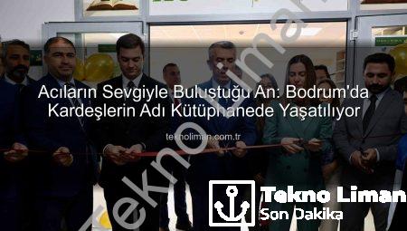 Acıların Sevgiyle Buluştuğu An: Bodrum’da Kardeşlerin Adı Kütüphanede Yaşatılıyor