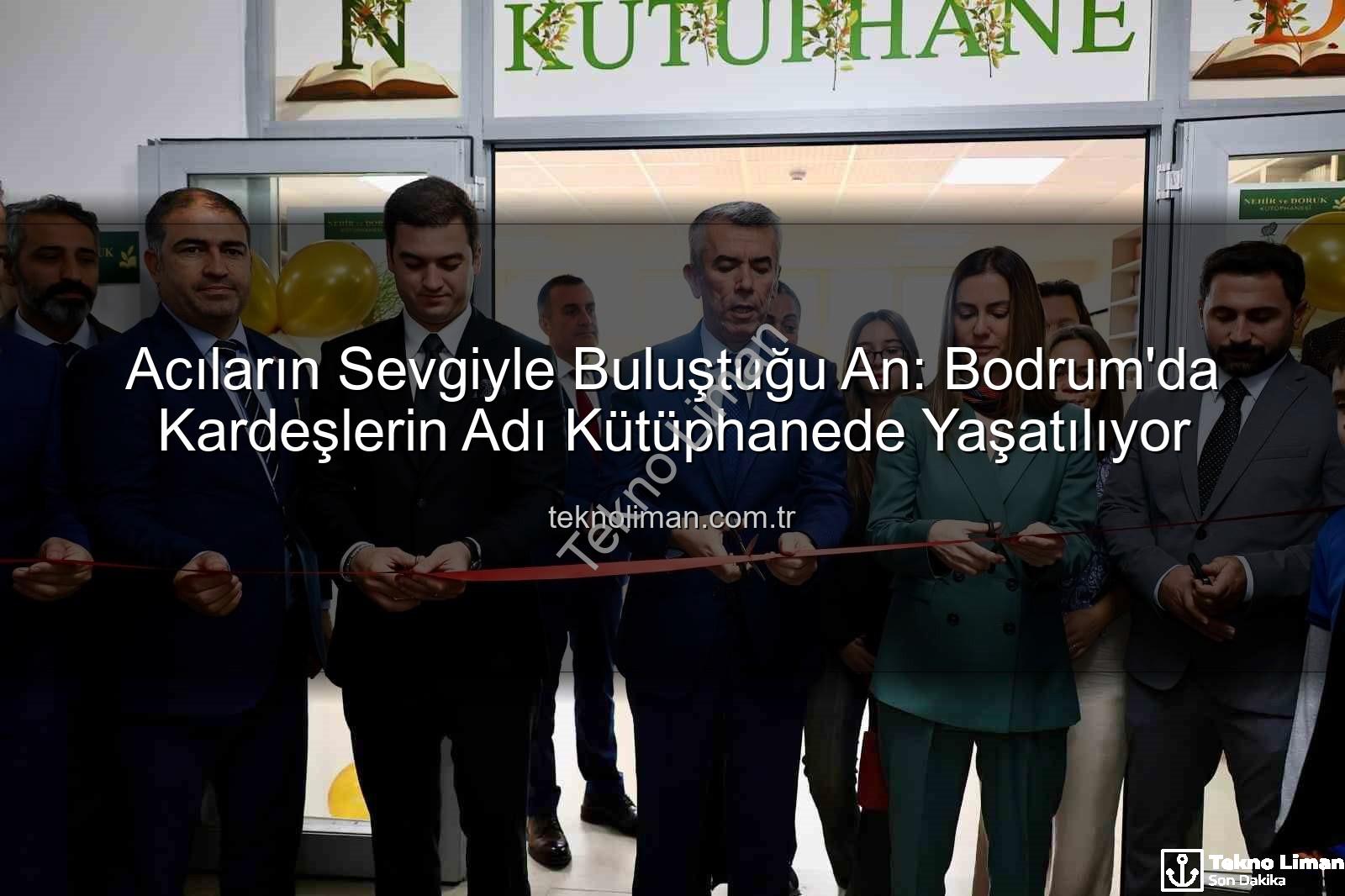 kardeşlerin adı kütüphanede - Acıların Sevgiyle Buluştuğu An: Bodrum'da Kardeşlerin Adı Kütüphanede Yaşatılıyor