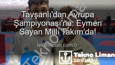 Tavşanlı’dan Avrupa Şampiyonası’na: Eymen Sayan Milli Takım’da!