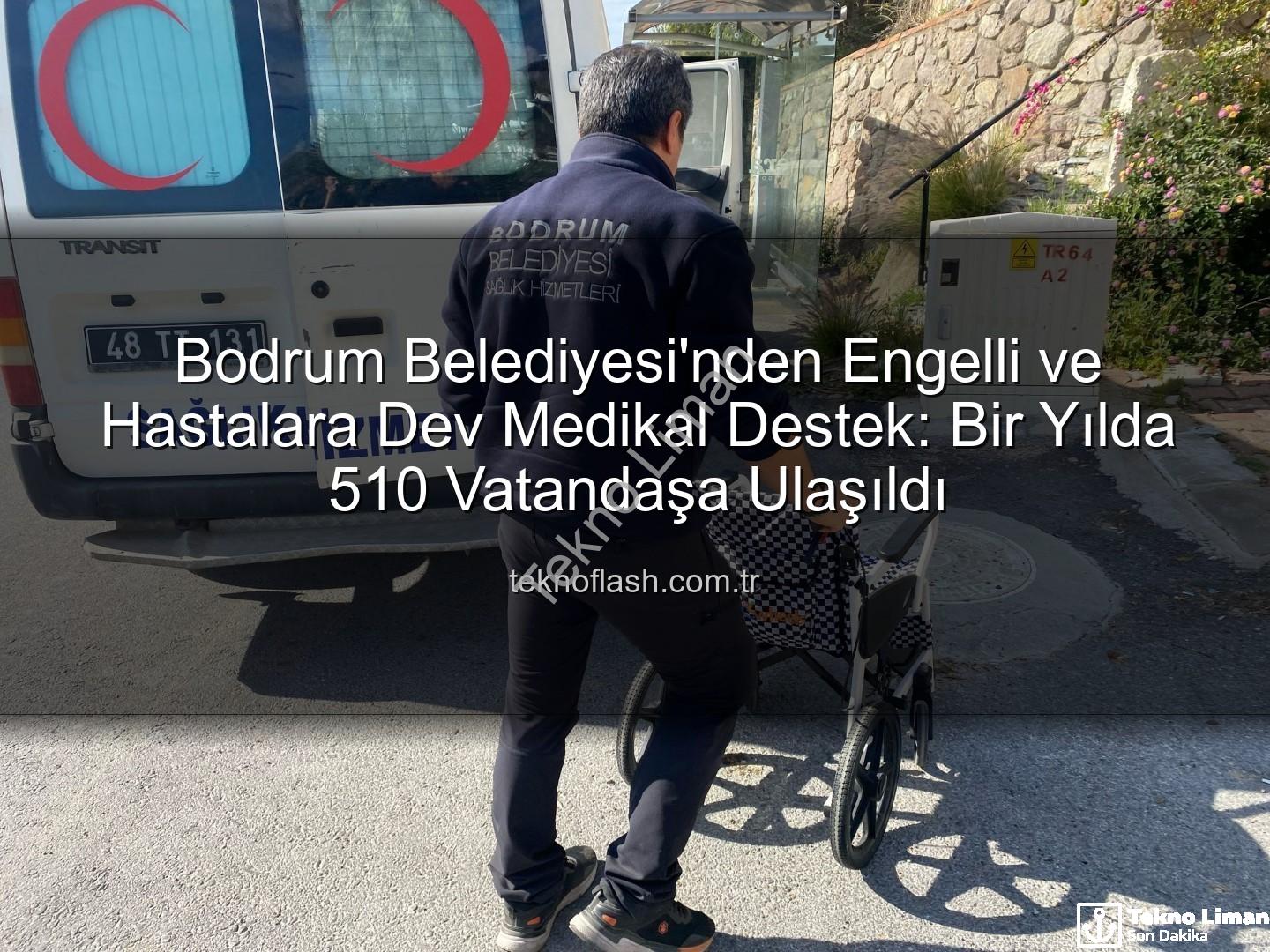medikal malzeme desteği - Bodrum Belediyesi'nden İhtiyaç Sahibi Vatandaşlara Medikal Malzeme Desteği: Binlerce Kişiye Umut Oldu