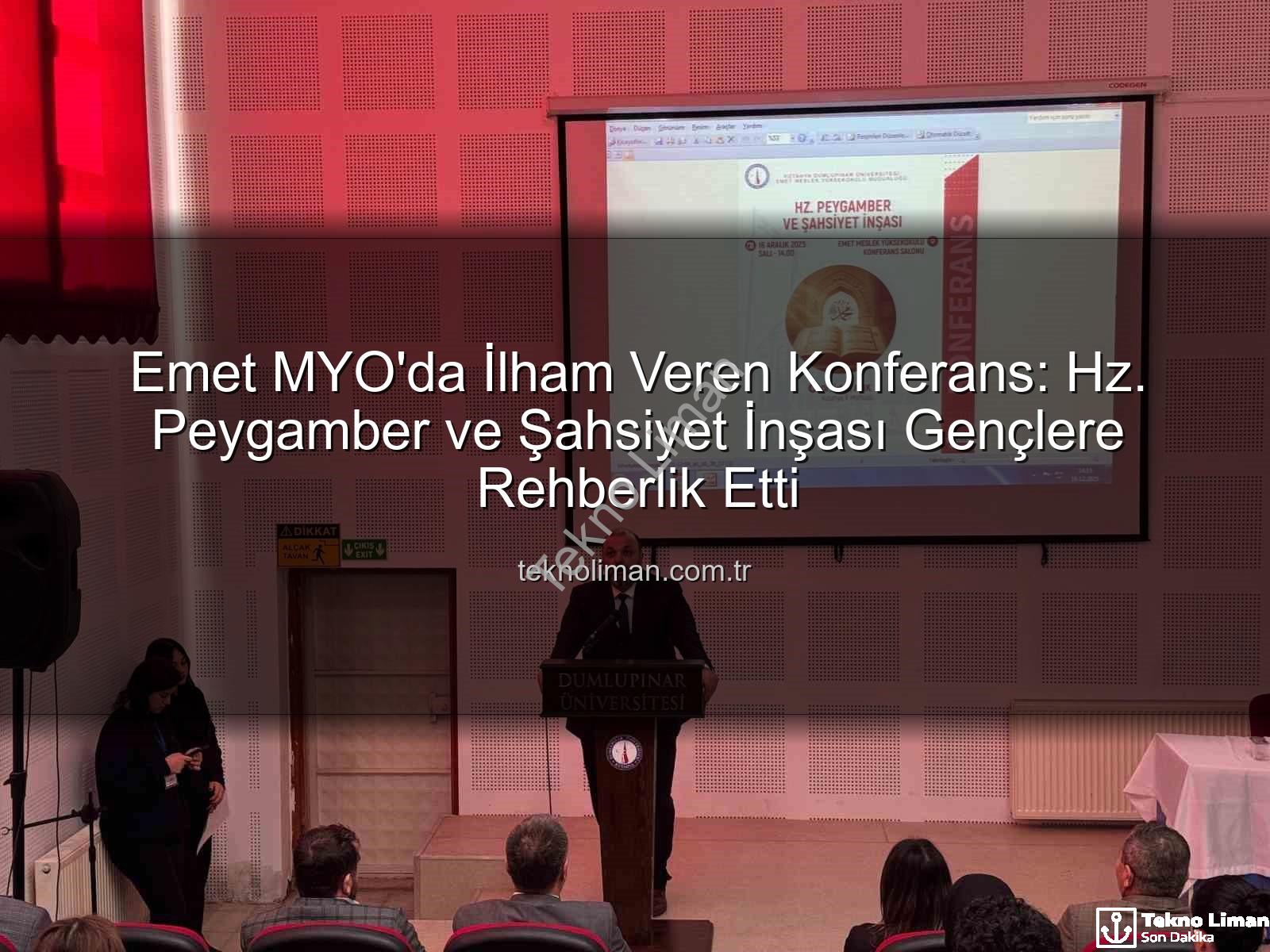Hz. Peygamber ve şahsiyet inşası - Emet MYO'da İlham Veren Konferans: Hz. Peygamber ve Şahsiyet İnşası Gençlere Rehberlik Etti