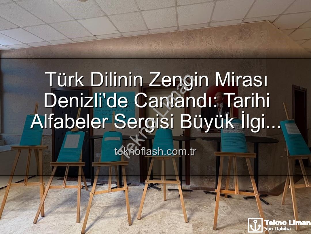 Türklerin Kullandığı Alfabeler - Denizli'de Tarihi Yolculuk: Türklerin Kullandığı Tüm Alfabeler Teknoliman Farkıyla Ekranlarınızda!