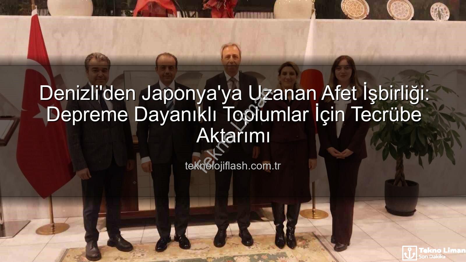 afet yönetimi iş birliği - Türkiye ve Japonya Afet Yönetiminde Güçlerini Birleştiriyor: Denizli Heyetinden Önemli Tecrübe Paylaşımı