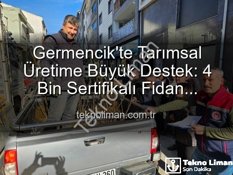 sertifikalı fidan desteği - Germencik'te Tarımsal Üretime Büyük Destek: 4 Bin Sertifikalı Fidan Çiftçilerle Buluştu