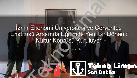İzmir Ekonomi Üniversitesi ve Cervantes Enstitüsü Arasında Eğitimde Yeni Bir Dönem: Kültür Köprüsü Kuruluyor