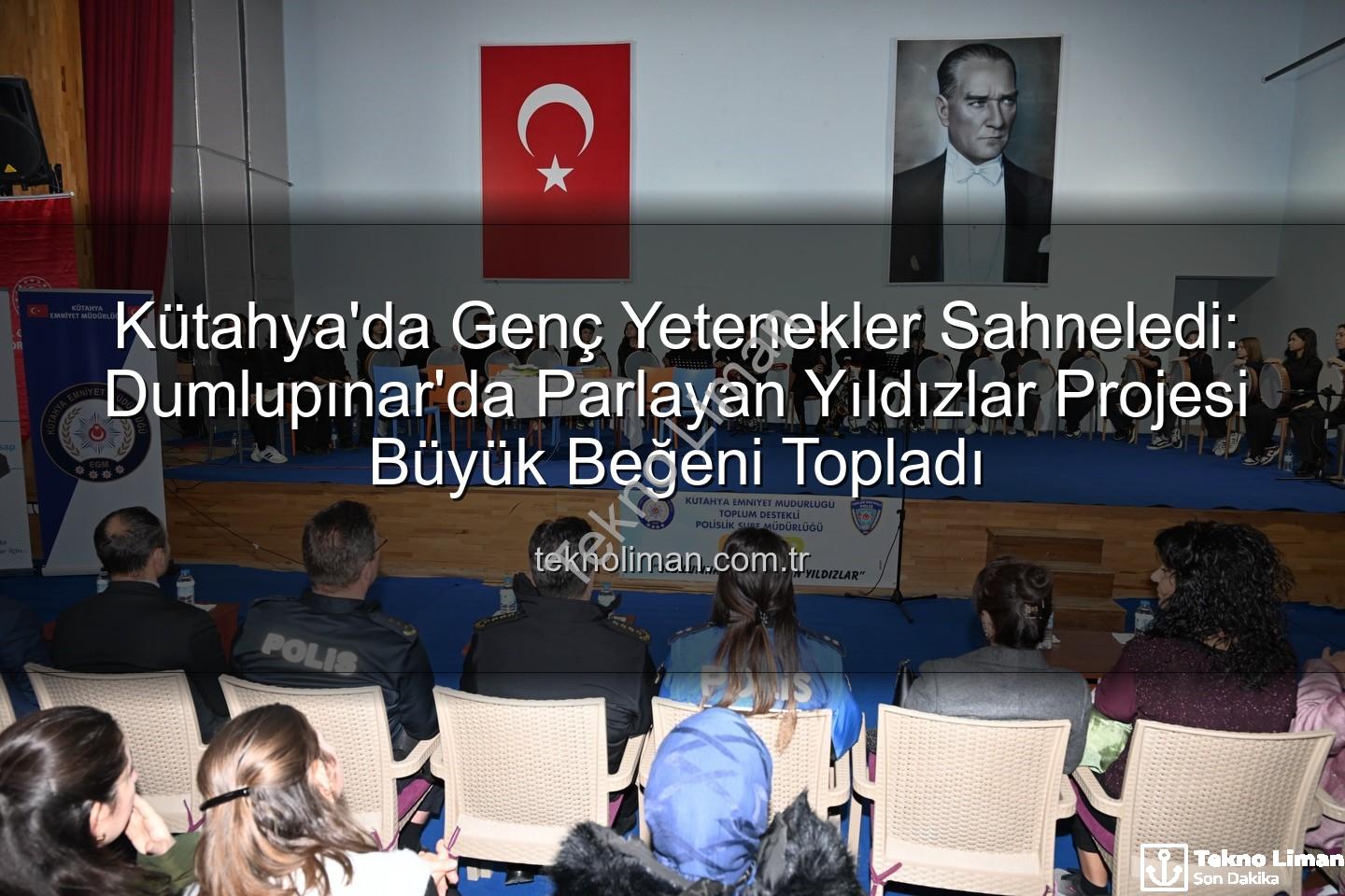 parlayan yıldızlar - Kütahya'da Genç Yetenekler Sahneledi: Dumlupınar'da Parlayan Yıldızlar Projesi Büyük Beğeni Topladı