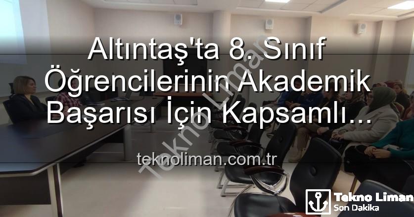 akademik başarı - Altıntaş'ta 8. Sınıf Öğrencilerinin Akademik Başarısı İçin Kapsamlı Toplantı: Yeni Stratejiler Masada