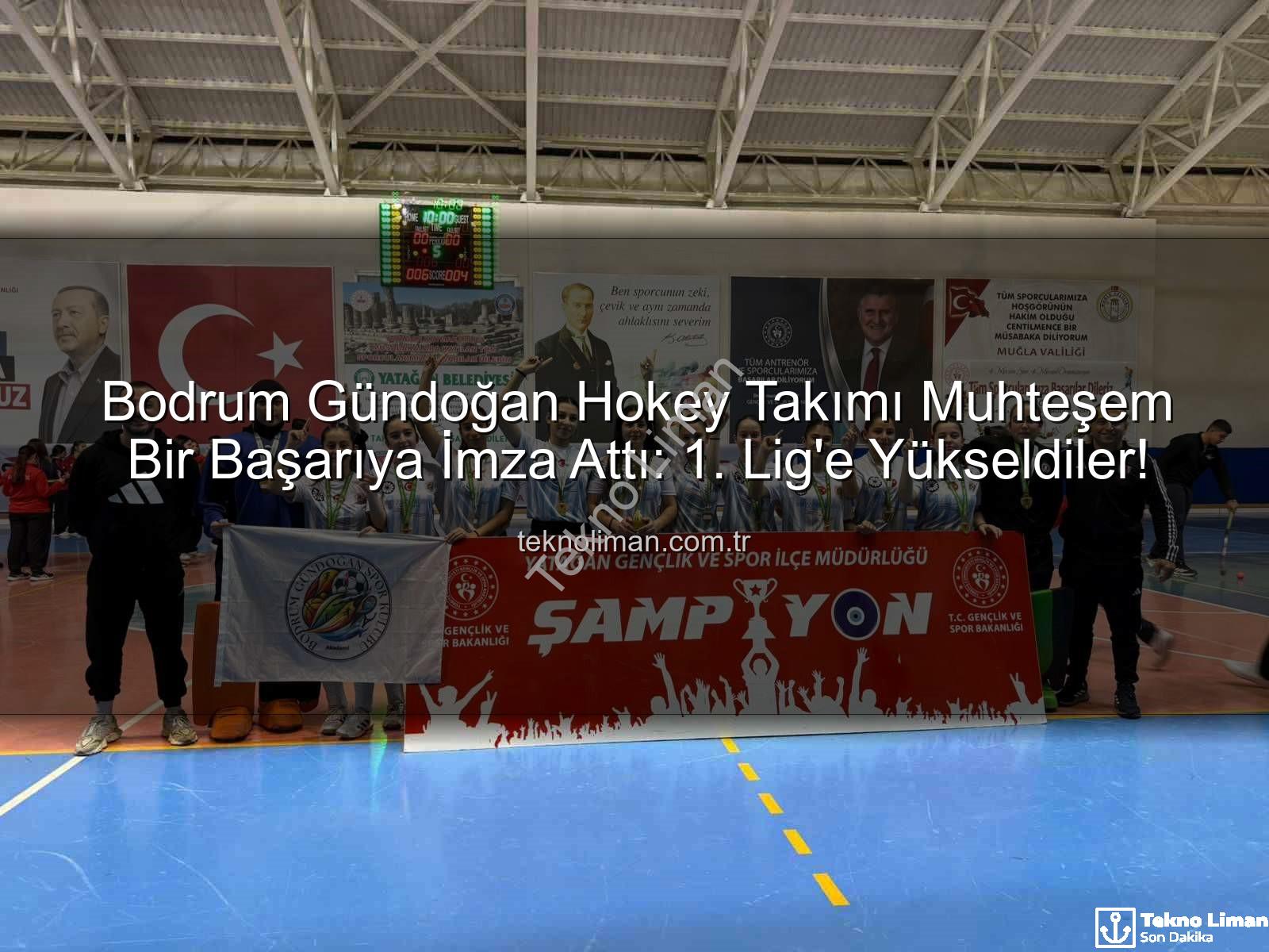 Bodrum Gündoğan Hokey - Bodrum Gündoğan Hokey Takımı Muhteşem Bir Başarıya İmza Attı: 1. Lig'e Yükseldiler!