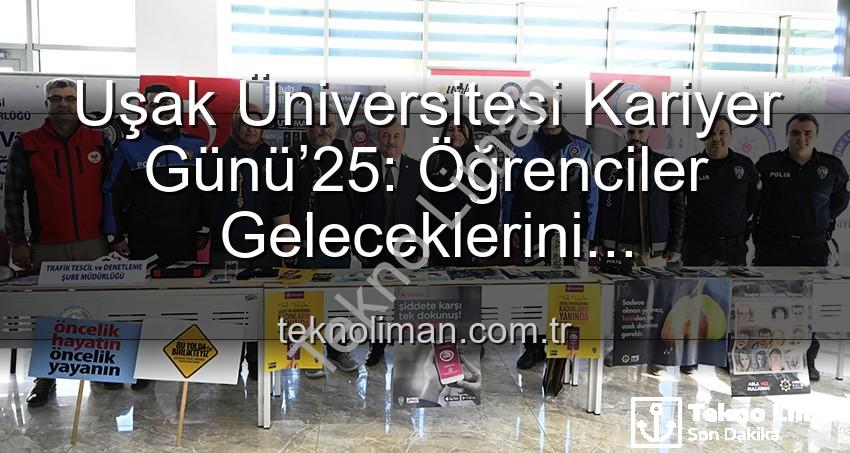 kariyer günü - Uşak Üniversitesi Kariyer Günü’25: Öğrenciler Geleceklerini Şekillendiren Profesyonellerle Buluştu