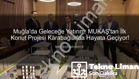 Muğla’da Geleceğin Konut Projesi Başladı: Karabağlar’da İlk Adım Atıldı!